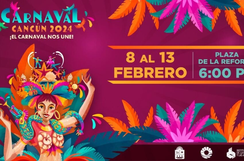 El Carnaval Cancún 2024 promete ser una gran fiesta para toda la familia