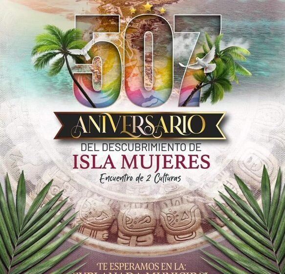  Celebra el 507 aniversario del descubrimiento de Isla Mujeres: Una Jornada de Historia y Cultura