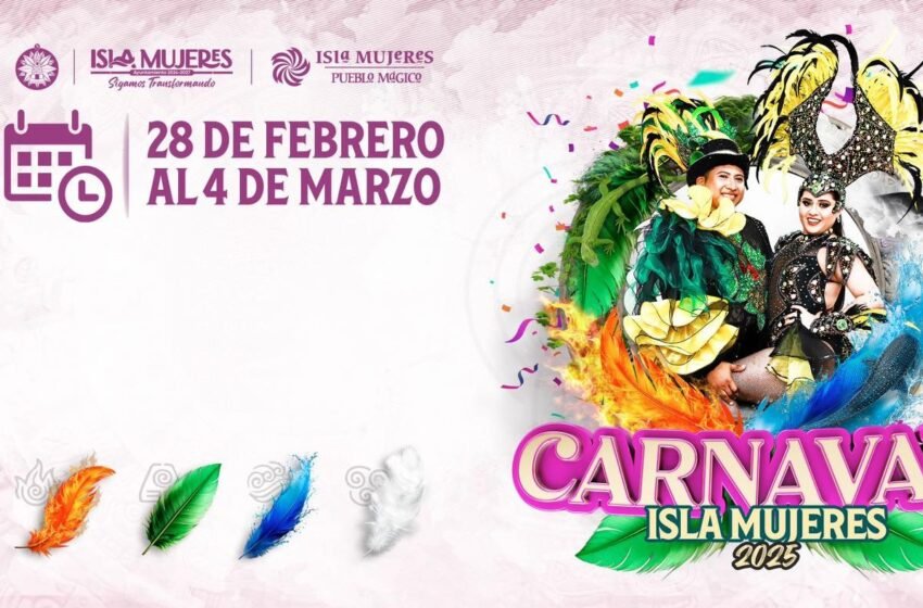  Carnaval Isla Mujeres 2025: Música, color y tradición en el Caribe Mexicano